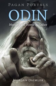 Pagan Portals - Odin (Meeting the Norse Allfather) by Morgan Daimler, 9781785354809
