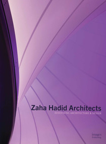Zaha Hadid Architects (Redefining Architecture and Design) by Zaha Hadid Architects, 9781864706994