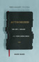 Authorized (The Use and Misuse of the King James Bible) by Mark Ward, 9781683590552