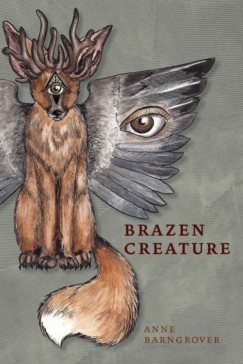 Brazen Creature by Anne Barngrover, 9781629220802