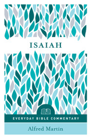 Isaiah (Everyday Bible Commentary Series) by Alfred Martin, 9780802418241