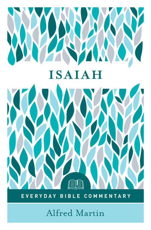 Isaiah (Everyday Bible Commentary Series) by Alfred Martin, 9780802418241