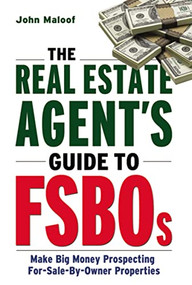 The Real Estate Agent's Guide to FSBOs (Make Big Money Prospecting For Sale By Owner Properties) by John MALOOF, 9780814400432