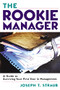 The Rookie Manager (A Guide to Surviving Your First Year in Management) by Joseph T. STRAUB, 9780814409848