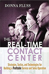 The Real-Time Contact Center (Strategies, Tactics, and Technologies for Building a Profitable Service and Sales Operation) by Donna FLUSS, 9780814414439