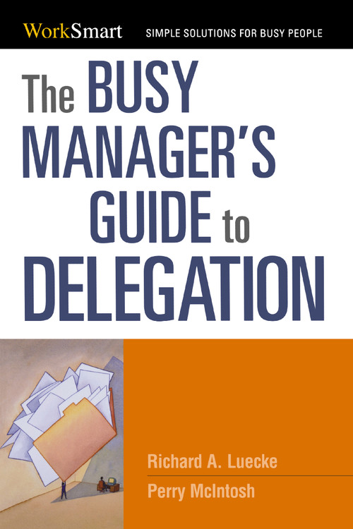 The Busy Manager's Guide to Delegation by Richard Luecke, Perry McIntosh, 9780814414743