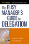 The Busy Manager's Guide to Delegation by Richard Luecke, Perry McIntosh, 9780814414743
