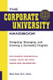 The Corporate University Handbook (Designing, Managing, and Growing a Successful Program) by Mark D. Allen, 9780814420270