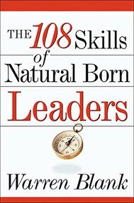 The 108 Skills of Natural Born Leaders by Warren BLANK, 9780814433072