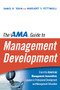 The AMA Guide to Management Development by Daniel R. Tobin, Margaret PETTINGELL, 9780814437483