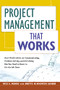 Project Management That Works (Real-World Advice on Communicating, Problem-Solving, and Everything Else You Need to Know to Get the Job Done) by Rick A. Morris, Brette MCWHORTER SEMBER, 9780814437681
