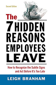 The 7 Hidden Reasons Employees Leave (How to Recognize the Subtle Signs and Act Before It's Too Late) by Leigh Branham, 9780814438510