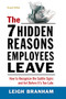 The 7 Hidden Reasons Employees Leave (How to Recognize the Subtle Signs and Act Before It's Too Late) by Leigh Branham, 9780814438510