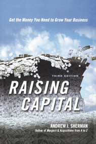 Raising Capital (Get the Money You Need to Grow Your Business) by Andrew Sherman, 9780814439012