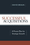 Successful Acquisitions (A Proven Plan for Strategic Growth) by David Braun, 9780814439043
