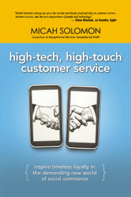 High-Tech, High-Touch Customer Service (Inspire Timeless Loyalty in the Demanding New World of Social Commerce) by Micah Solomon, 9780814439319