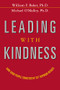 Leading with Kindness (How Good People Consistently Get Superior Results) by William Baker, Michael O'Malley, 9780814439425