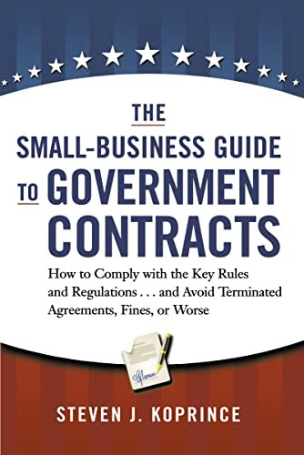 The Small-Business Guide to Government Contracts by Steven Koprince, 9780814439722