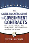 The Small-Business Guide to Government Contracts by Steven Koprince, 9780814439722