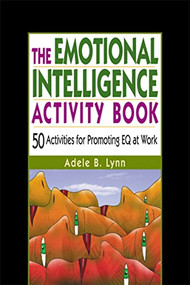 The Emotional Intelligence Activity Book (50 Activities for Promoting EQ at Work) by Adele Lynn, 9780814471234
