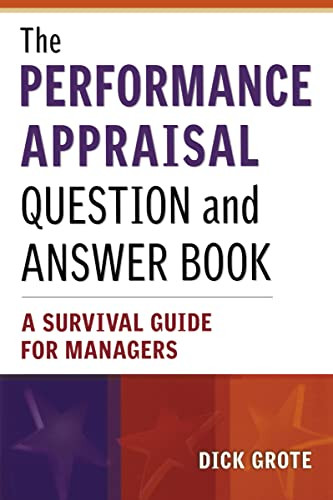 The Performance Appraisal Question and Answer Book (A Survival Guide for Managers) by Dick Grote, 9780814471517