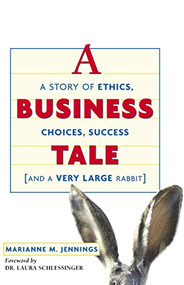 A Business Tale (A Story of Ethics, Choices, Success -- and a Very Large Rabbit) by Marianne M. JENNINGS, 9780814473221