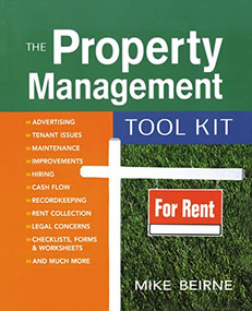 The Property Management Tool Kit (100 Tips and Techniques for Getting the Job Done Right) by Mike BEIRNE, 9780814473511