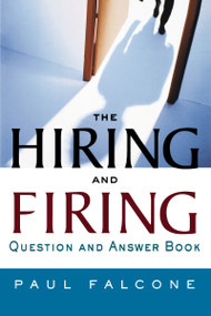 The Hiring and Firing Question and Answer Book by Paul Falcone, 9780814474129