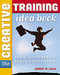 The Creative Training Idea Book (Inspired Tips and Techniques for Engaging and Effective Learning) by Robert W. LUCAS, 9780814474655