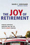 The Joy of Retirement (Finding Happiness, Freedom, and the Life You've Always Wanted) by David C. BORCHARD, Patricia A. DONOHOE, 9780814480564