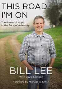 This Road I'm On (The Power of Hope in the Face of Adversity) by Bill Lee, David Lambert, 9781595543547