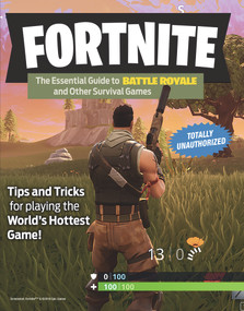 Fortnite (The Essential Guide to Battle Royale and Other Survival Games) by Triumph Books, 9781629376370