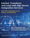 Extract, Transform, and Load with SQL Server Integration Services (With Microsoft SQL Server, Oracle, and IBM DB2) by Thomas Snyder, Vedish Shah, 9781583478806
