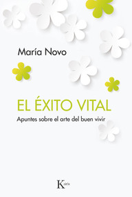 El éxito vital (Apuntes sobre el arte del buen vivir) (Spanish Edition) by María Novo, 9788499885490