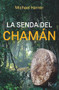 La senda del chamán (Spanish Edition) by Michael Harner, 9788499885315
