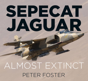 Sepecat Jaguar (Almost Extinct) by Peter Foster, 9780750970211