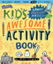 The Kid's Awesome Activity Book (Games! Puzzles! Mazes! And More!) by Mike Lowery, 9780761187189