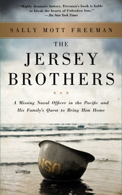 The Jersey Brothers (A Missing Naval Officer in the Pacific and His Family's Quest to Bring Him Home) - 9781501104169 by Sally Mott Freeman, 9781501104169