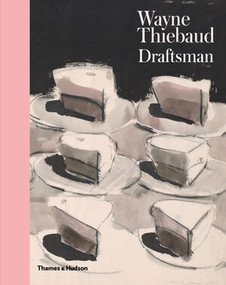 Wayne Thiebaud (Draftsman) by Isabelle Dervaux, 9780500021897