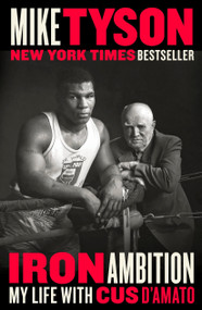 Iron Ambition (My Life with Cus D'Amato) by Mike Tyson, Larry Sloman, 9780525533634