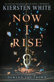 Now I Rise - 9780553522389 by Kiersten White, 9780553522389