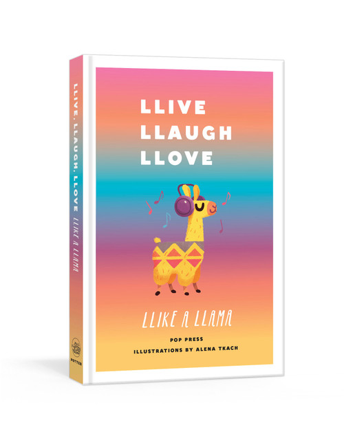 Llive, Llaugh, Llove Llike a Llama by Pop Press, Alena Tkach, 9780525575269