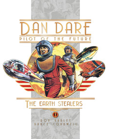 Dan Dare: The Earth Stealers by Frank Hampson, Frank Bellamy, Don Harley, Bruce Cornwell, 9781785862915