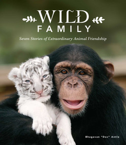 Wild Family (Seven Stories of Extraordinary Animal Friendship) by Doc Antle, 9781683831303