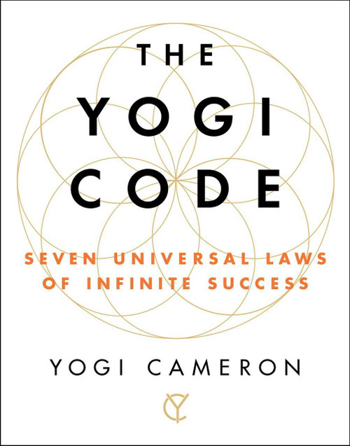 The Yogi Code (Seven Universal Laws of Infinite Success) by Yogi Cameron, 9781501154539