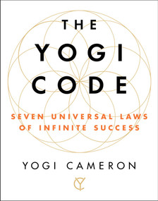 The Yogi Code (Seven Universal Laws of Infinite Success) by Yogi Cameron, 9781501154539