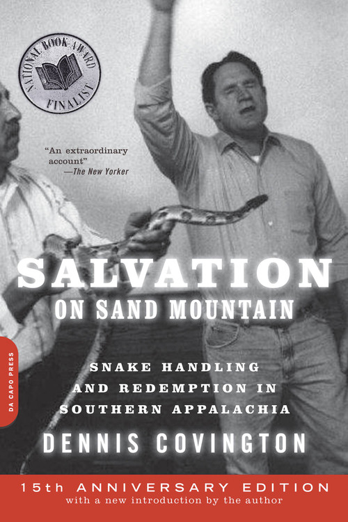 Salvation on Sand Mountain (Snake Handling and Redemption in Southern Appalachia) by Dennis Covington, 9780306818363