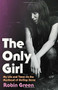 The Only Girl (My Life and Times on the Masthead of Rolling Stone) by Robin Green, 9780316440028