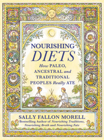 Nourishing Diets (How Paleo, Ancestral and Traditional Peoples Really Ate) by Sally Fallon Morell, 9781538711682