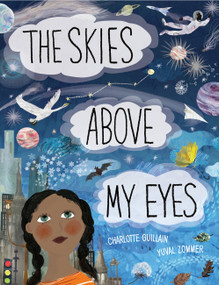 The Skies Above My Eyes by Charlotte Guillain, Yuval Zommer, 9781910277690